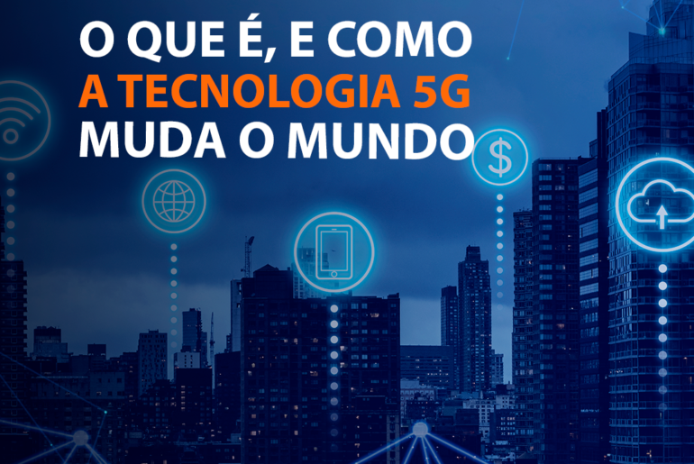 O Que é Tecnologia 5G E Como Ela Está Mudando O Mundo - Blog Techlise